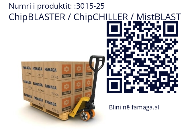   ChipBLASTER / ChipCHILLER / MistBLASTER / SkimBLASTER / CbCYCLONE 3015-25
