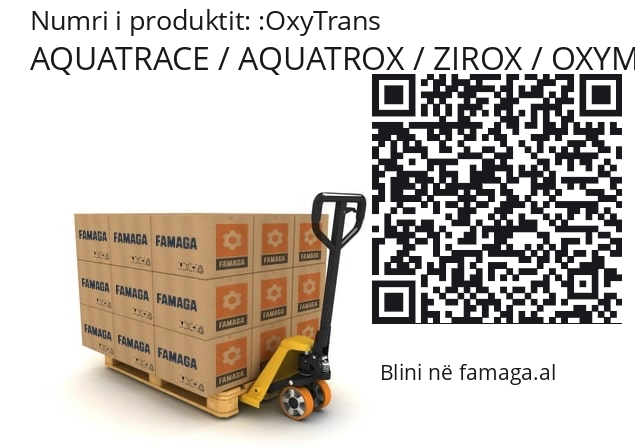   AQUATRACE / AQUATROX / ZIROX / OXYMASTER / OxyTrans (brand of DKS Engineering) OxyTrans