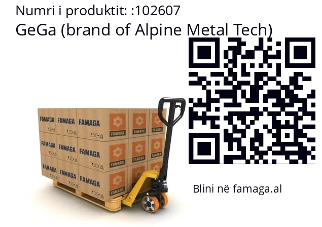   GeGa (brand of Alpine Metal Tech) 102607