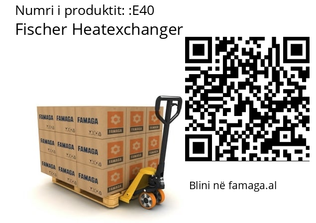   Fischer Heatexchanger E40