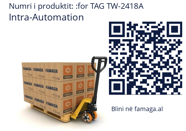   Intra-Automation for TAG TW-2418A