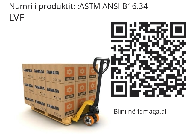   LVF ASTM ANSI B16.34