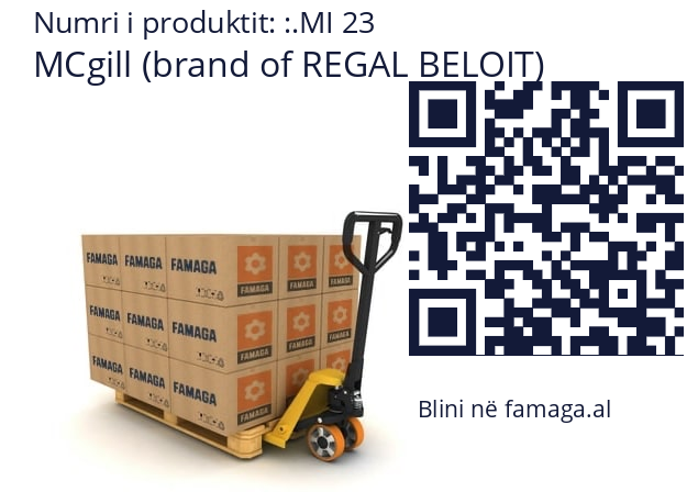   MCgill (brand of REGAL BELOIT) .MI 23