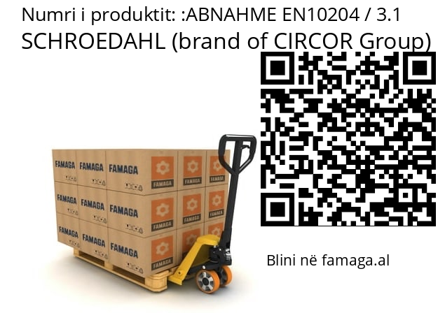   SCHROEDAHL (brand of CIRCOR Group) ABNAHME EN10204 / 3.1