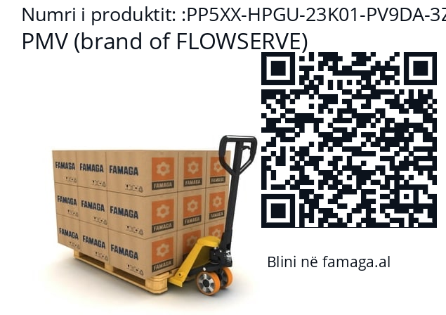  PMV (brand of FLOWSERVE) PP5XX-HPGU-23K01-PV9DA-3Z