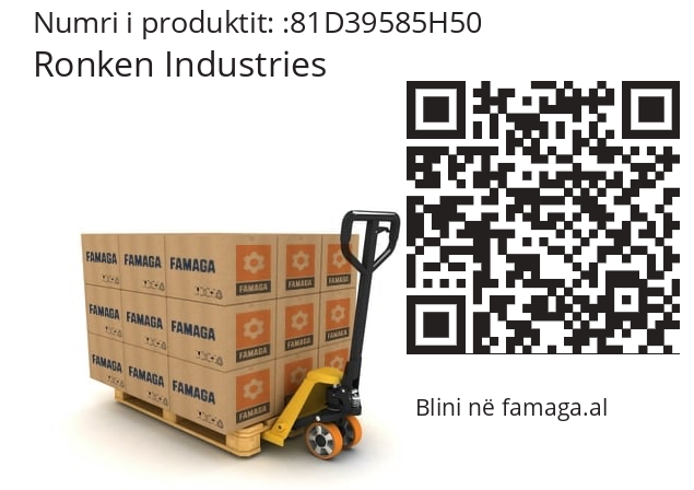   Ronken Industries 81D39585H50
