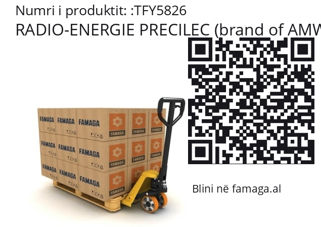   RADIO-ENERGIE PRECILEC (brand of AMW Group) TFY5826